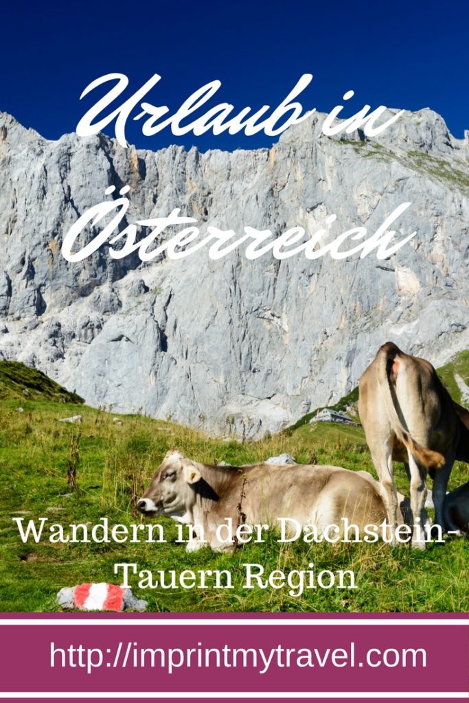 Urlaub in Österreich- Wandern in der Dachstein Tauern Region