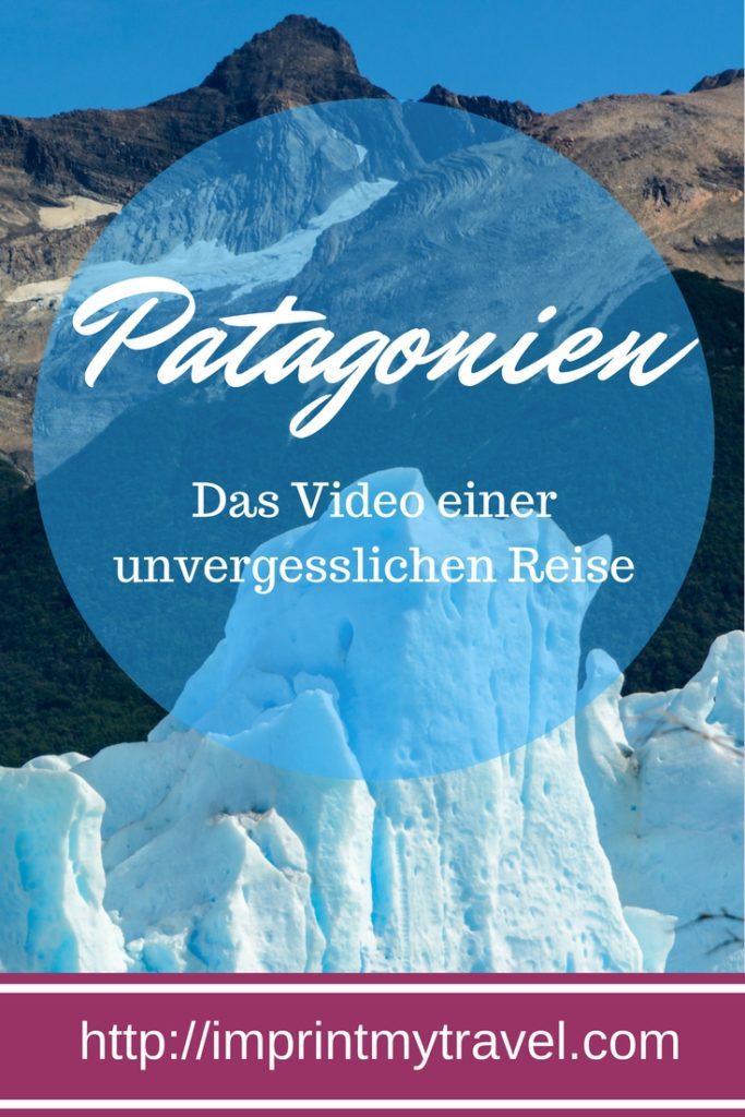 Patagonien- das Video einer unvergesslichen Reise!